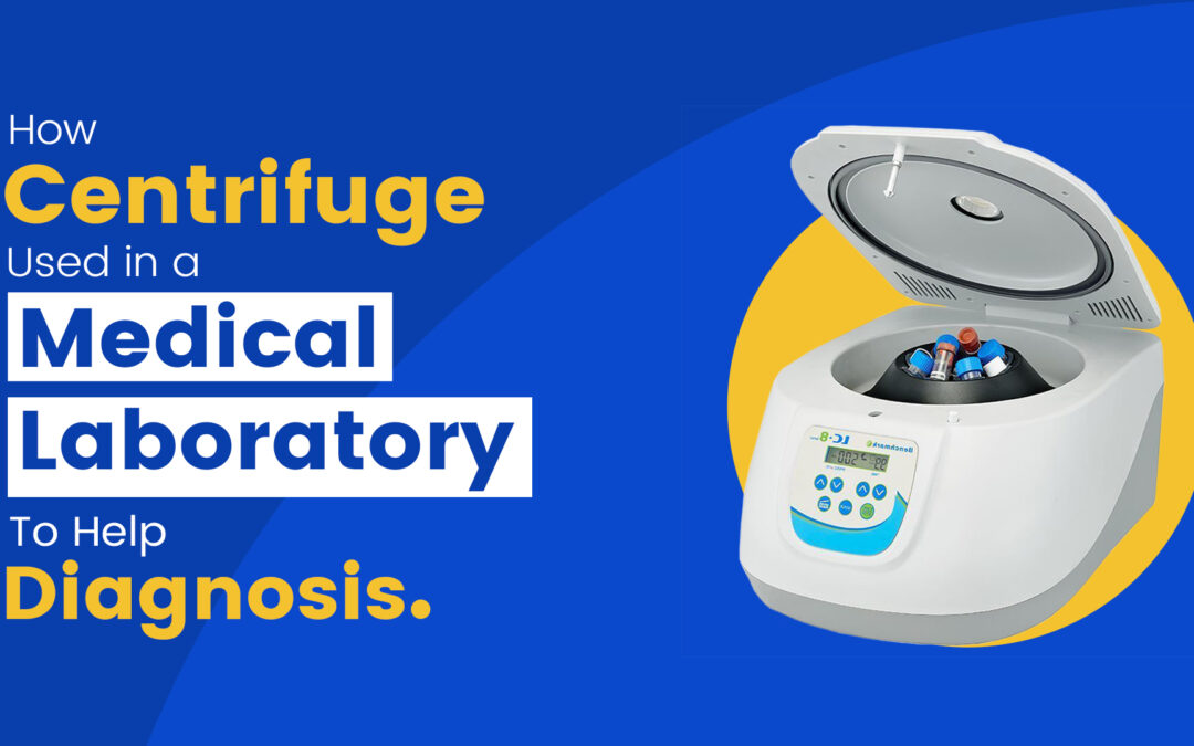 How Centrifuge Used in A Medical Laboratory to Help Diagnosis