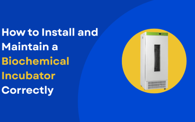 Mastering Lab Setup: How to Install and Maintain a Biochemical Incubator Correctly
