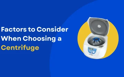 Finding the Right Fit – Factors to Consider When Choosing a Centrifuge for Your Lab